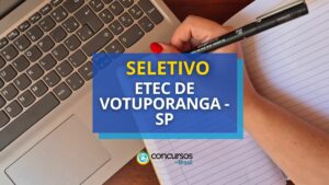 Etec de Votuporanga - SP anuncia edital de processo seletivo