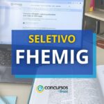 FHEMIG MG publica edital de até R$ 4,5 mil para