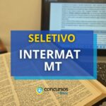 INTERMAT abre novas vagas com salários de até R$ 9,4