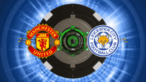 Manchester United x Leicester City: onde assistir e horário do