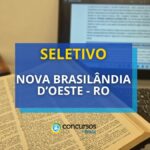 Nova Brasilândia D'Oeste - RO abre seletivo simplificado