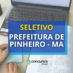 Prefeitura Municipal de Pinheiro - MA: edital com 1660 vagas