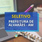 Prefeitura de Alvarães - AM divulga processo seletivo