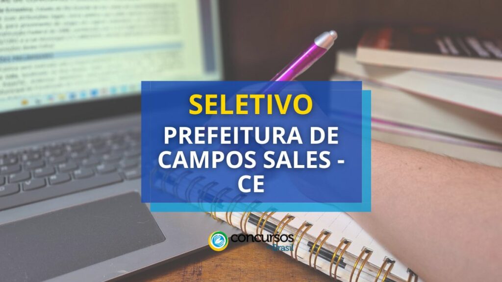 Prefeitura de Campos Sales - CE está com seletivo aberto