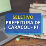 Prefeitura de Caracol - PI: vagas para a educação; até