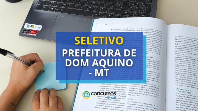 Prefeitura de Dom Aquino - MT: edital de seletivo prevê