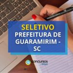 Prefeitura de Guaramirim - SC abre processo seletivo