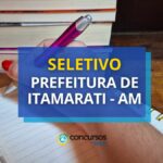 Prefeitura de Itamarati - AM anuncia seletivo na educação