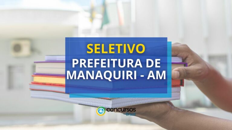 Prefeitura de Manaquiri - AM: seletivo com 218 vagas; até