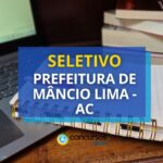 Prefeitura de Mâncio Lima - AC: mais de 50 vagas