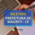 Prefeitura de Mauriti - CE anuncia edital de seletivo