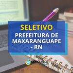 Prefeitura de Maxaranguape - RN: seletivo aberto; veja