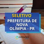 Prefeitura de Nova Olímpia - PR tem edital de seletivo