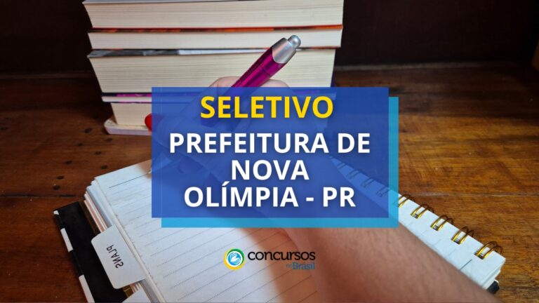 Prefeitura de Nova Olímpia - PR tem edital de seletivo