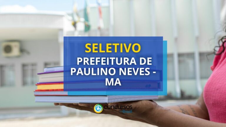 Prefeitura de Paulino Neves - MA lança seletivo para área