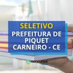 Prefeitura de Piquet Carneiro – CE: 22 vagas em seletivo