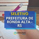 Prefeitura de Ronda Alta - RS publica novo seletivo com