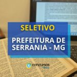 Prefeitura de Serrania - MG abre processo seletivo