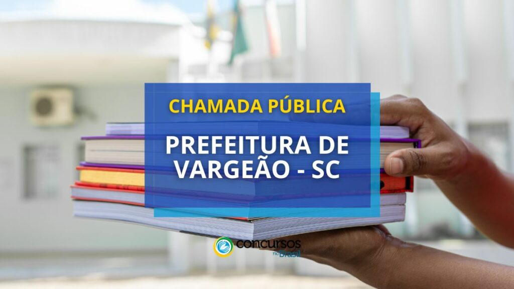 Prefeitura de Vargeão - SC abre edital de chamada pública