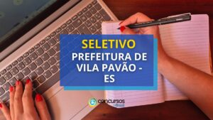 Prefeitura de Vila Pavão - ES: confira edital de seletivo