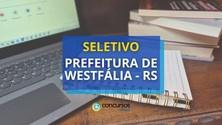 Prefeitura de Westfália - RS abre seletivo na área da