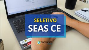 SEAS CE abre mais de 700 vagas em edital de