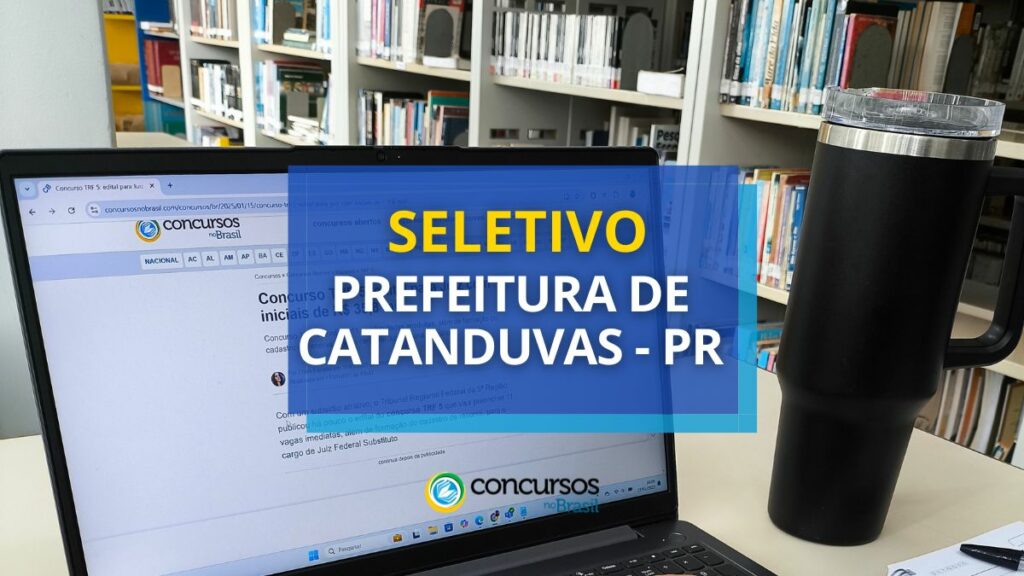 Seletivo Prefeitura de Catanduvas – PR abre vagas na área