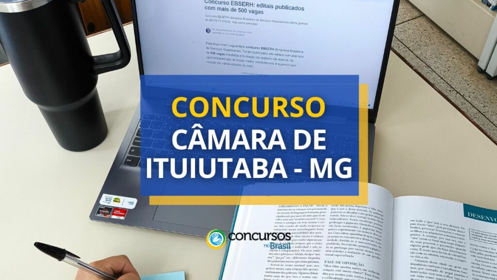 Concurso Câmara de Ituiutaba - MG tem edital publicado