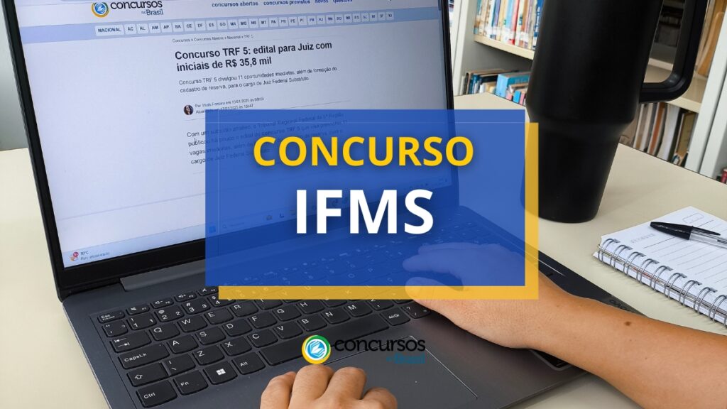 Concurso IFMS edital oferece 17 vagas; R$ 6,1 mil mensais