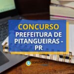 Concurso Prefeitura de Pitangueiras - PR: ganhos até R$ 9,7