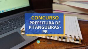 Concurso Prefeitura de Pitangueiras - PR: ganhos até R$ 9,7