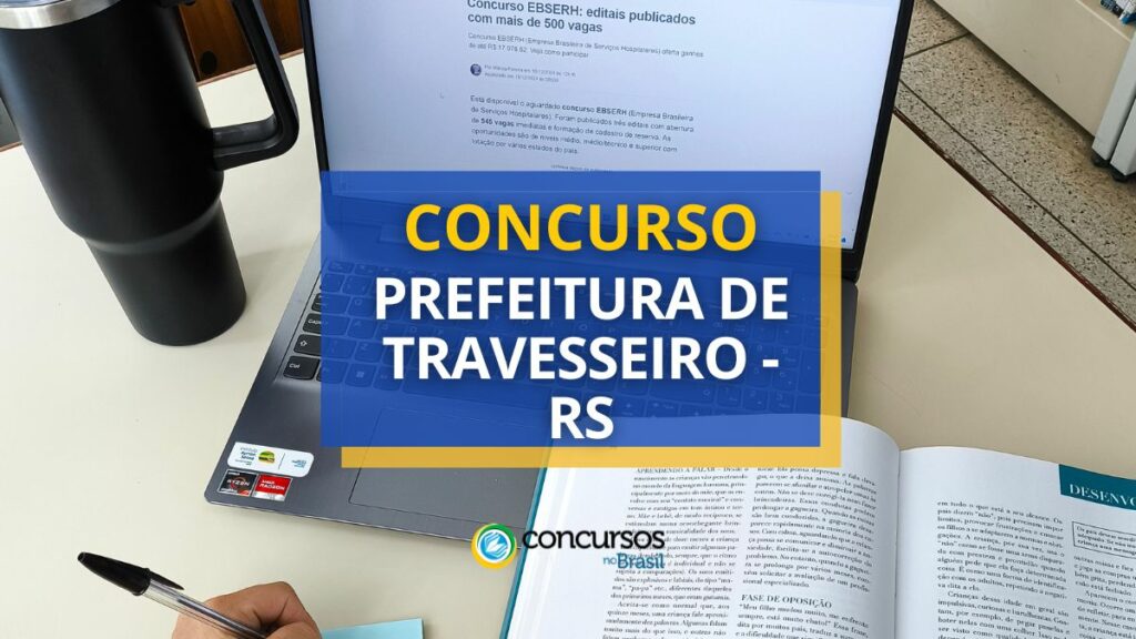 Concurso Prefeitura de Travesseiro - RS: ganhos até R$ 5,2