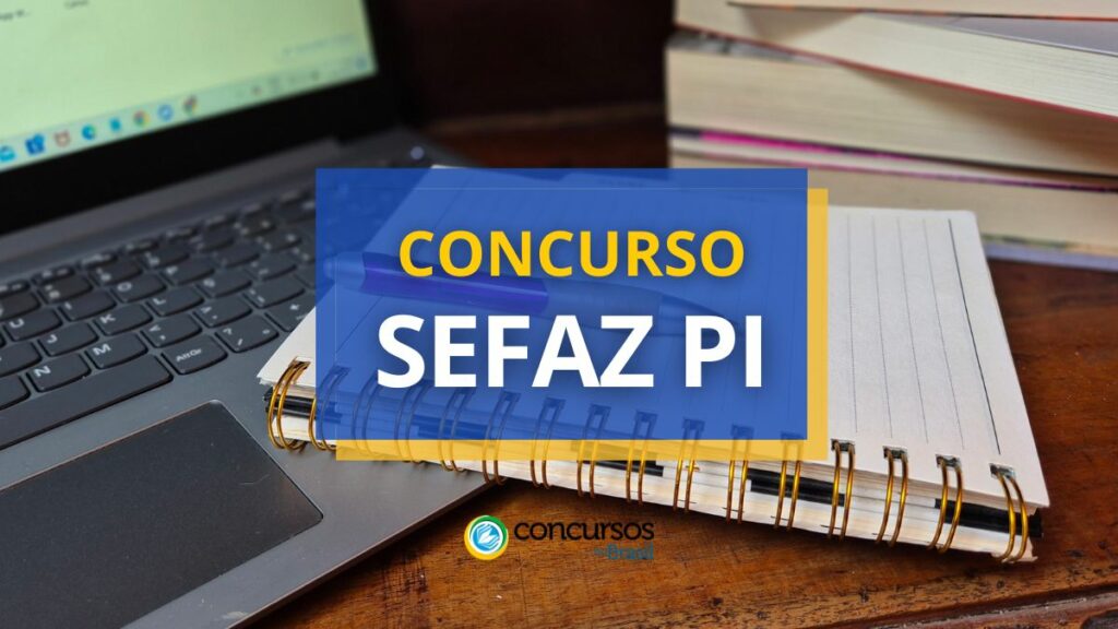 Concurso SEFAZ PI abre 80 vagas; ganhos de até R$