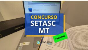 Concurso SETASC MT tem Comissão formada; edital em breve