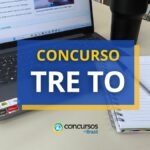 Concurso TRE TO: saiu edital; iniciais chegam a R$ 14,8