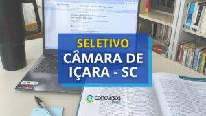 Edital Câmara de Içara - SC: vaga de até R$