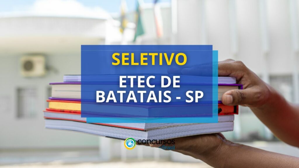 Etec de Batatais – SP tem edital de processo seletivo