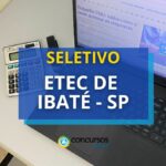 Etec de Ibaté - SP: novo edital de seletivo é