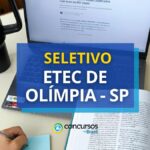 Etec de Olímpia - SP lança seletivo para Auxiliar de