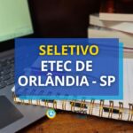 Etec de Orlândia - SP lança seleção pública para Docente