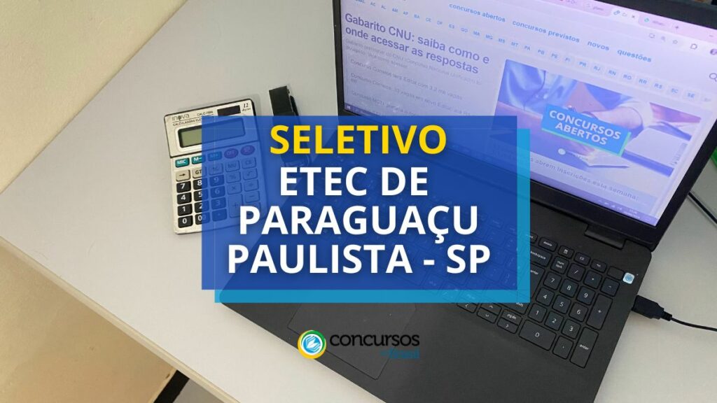 Etec de Paraguaçu Paulista - SP lança edital de processo