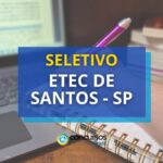 Etec de Santos - SP lança edital de processo seletivo