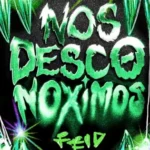 Feid edita novo single, “NOS DESCONOXIMOS”