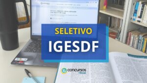 IGESDF abre oportunidades para técnico e superior; até R$ 15