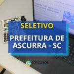 Prefeitura de Ascurra - SC abre seletivo para diferentes cargos