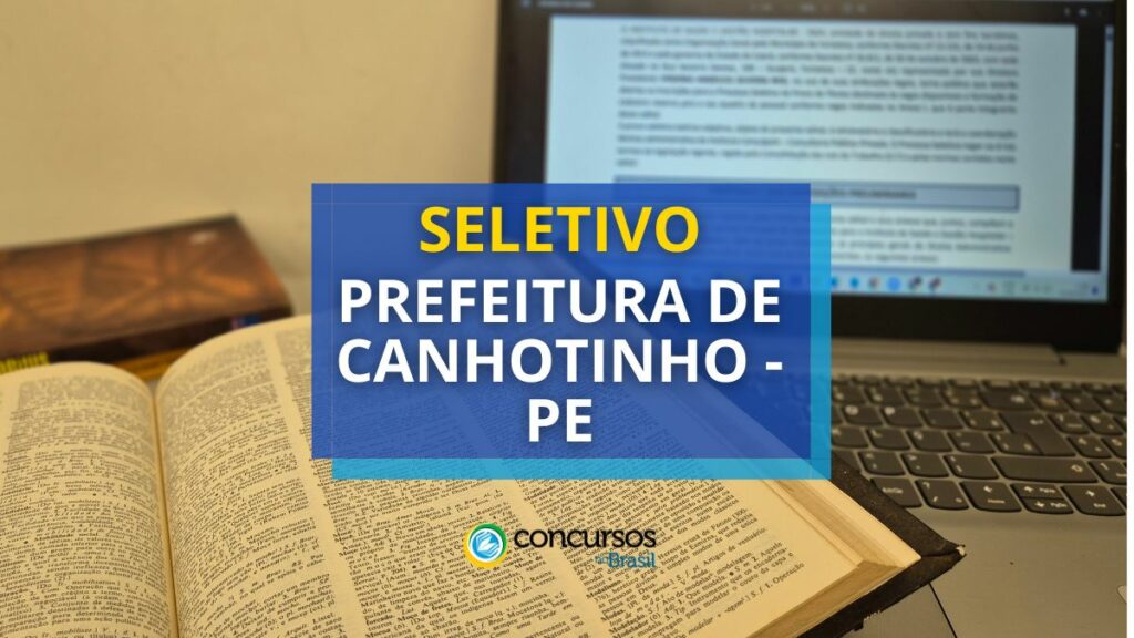 Prefeitura de Canhotinho - PE abre 110 vagas para área