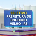 Prefeitura de Engenho Velho - RS abre vagas em processo