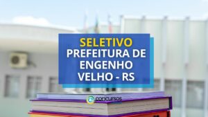 Prefeitura de Engenho Velho - RS abre vagas em processo