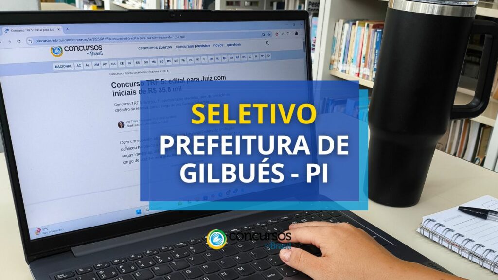 Prefeitura de Gilbués - PI anuncia edital de processo seletivo