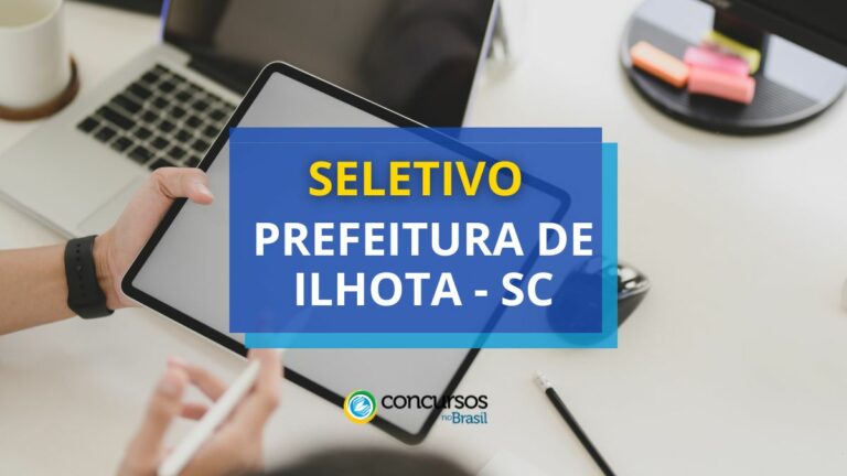 Prefeitura de Ilhota – SC abre vagas para profissionais de